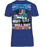 My Last Words Will Be 'Well Shit' T-Shirt - Sweatshirt - Ladies V-Neck