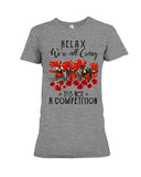 We're All Crazy It's Not A Competition Limited Classic T-Shirt - Ladies Tee - Hoodie