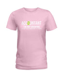 Accountant- I'm Not Arguing Limited Classic T- Shirt - Hoodie - Ladies Tee