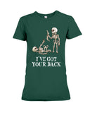 Skeleton- I've Got Your Back Limited Classic T- Shirt - Ladies Flowy Tank - Ladies Tee