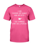 I Like Cooking My Family And My Pets Limited Classic T-Shirt - Guys Tee - Unisex Long Sleeve