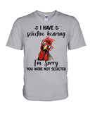 You Were Not Selected By Selective Hearing T-Shirt - Guys V-Neck - Mug