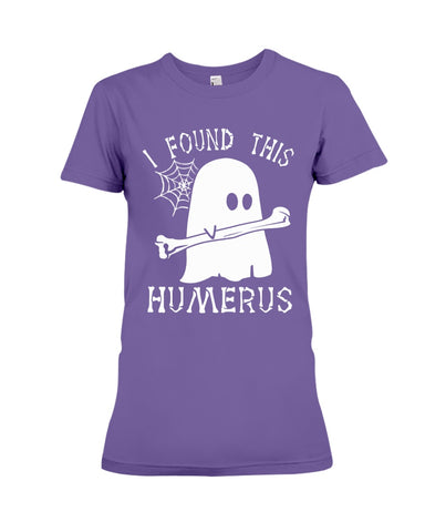 I Found This Humerus - Ladies Tee - Hoodie