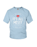 It's All My Messy Dog Mom Limited Classic T-Shirt - Ladies Flowy Tank - Youth Tee