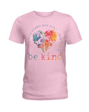 Be Kind In The World Limited Classic T-Shirt - Hoodie - Ladies Tee