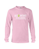 Accountant- I'm Not Arguing Limited Classic T- Shirt - Guys V-Neck - Unisex Long Sleeve