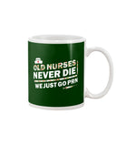 Old Nurses Never Die Limited Classic T-Shirt - Basketweave Tote Bag - Mug