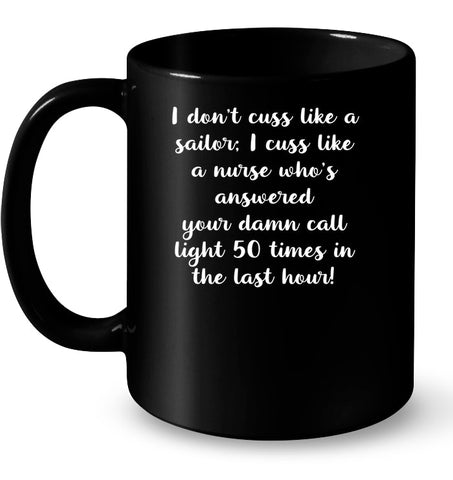 I Cuss Like A Nurse Limited Classic T-Shirt - Mug