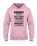 Sorry I Am Already Taken By A Sexy Wife T-Shirt - Unisex Tank Top - Hoodie