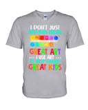 I Use Art To Help Create Great Kids Limited Classic T-Shirt - Guys V-Neck - Unisex Long Sleeve