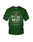 It's All My Messy Dog Mom Limited Classic T-Shirt - Ladies Flowy Tank - Youth Tee