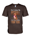 Don't Judge My Pitbull Limited Classic T-Shirt - Guys V-Neck - Unisex Long Sleeve