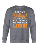 I'm Not Yelling, Just Talk Loud Limited Classic T-Shirt - Basketweave Tote Bag - Sweatshirt