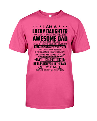 Lucky Daughter Of A March Awesome Dad Limited Classic T-Shirt - Guys Tee - Sweatshirt