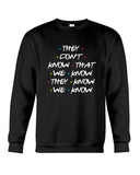 They Don't Know Limited Classic T-Shirt - Guys Tee - Sweatshirt
