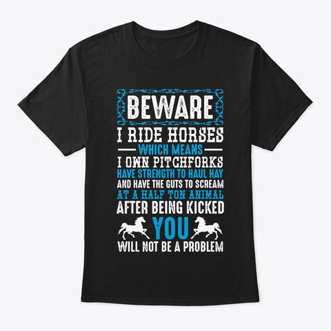 Beware I Ride Horse T-Shirt