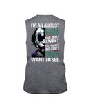 August Man Has 3 Sides You Never Want To See T-Shirt - Guys Tee - Unisex Long Sleeve