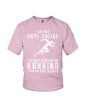 I Am Not Ani Social I'd Just Running Limited Classic T-Shirt - Ladies Flowy Tank - Youth Tee