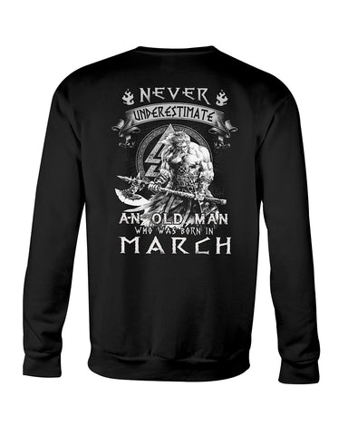 Never Underestimate A March Old Man Limited Classic T-Shirt - Sweatshirt - Unisex Tank Top