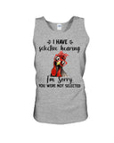 You Were Not Selected By Selective Hearing T-Shirt - Sweatshirt - Unisex Tank Top