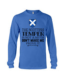 The Scottish Temper Is Not A Myth Don't Make Me Prove It - Guys V-Neck - Unisex Long Sleeve
