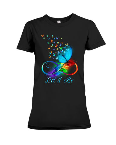 Let It Be Coloful Butterfly Limited Classic T-Shirt - Ladies Tee - Hoodie