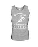 I Am Not Ani Social I'd Just Running Limited Classic T-Shirt - Sweatshirt - Unisex Tank Top