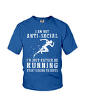 I Am Not Ani Social I'd Just Running Limited Classic T-Shirt - Ladies Flowy Tank - Youth Tee