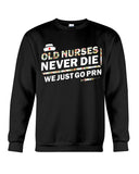 Old Nurses Never Die Limited Classic T-Shirt - Sweatshirt - Unisex Tank Top