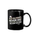 Old Nurses Never Die Limited Classic T-Shirt - Basketweave Tote Bag - Mug