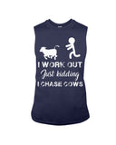 I Chase Cows, Not Just Work Out T-Shirt - Guys Tee - Unisex Long Sleeve