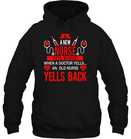 A New Nurse Get Scared, An Old Nurse Yells Back T-Shirt - Hoodie - Ladies Flowy Tank