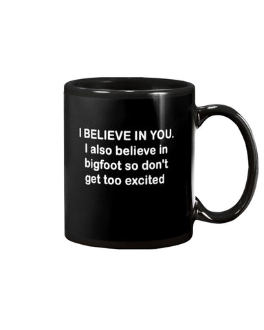 I Believe In You Limited Classic T-Shirt - Mug