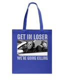 Get In Losers We're Going Killing Limited Classic T-Shirt - Basketweave Tote Bag