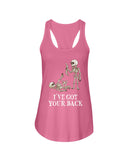 Skeleton- I've Got Your Back Limited Classic T- Shirt - Ladies Flowy Tank - Ladies Tee