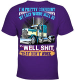 My Last Words Will Be 'Well Shit' T-Shirt - Ladies Tee - Youth Tee