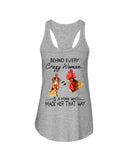Behind A Crazy Woman Is A Man Who Made It Limited Classic T-Shirt - Ladies Flowy Tank - Youth Tee