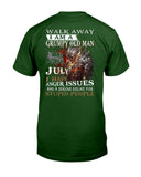 July Man Has Anger Issues And Serious Dislike For Stupid People - Guys Tee - Unisex Long Sleeve