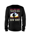 Real Girls Hunt Talented Girls Bow Hunt T-Shirt - Unisex Long Sleeve