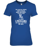 I'm From Louisana And That's Just Now We Talk - Ladies Tee