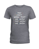 They Don't Know Limited Classic T-Shirt - Hoodie - Ladies Tee