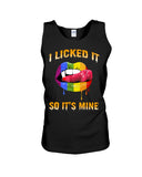 I Licked It So It's Mine Limited Classic T-Shirt - Unisex Tank Top - Ladies Flowy Tank