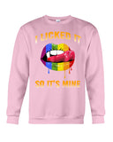 I Licked It So It's Mine Limited Classic T-Shirt - Guys Tee - Sweatshirt