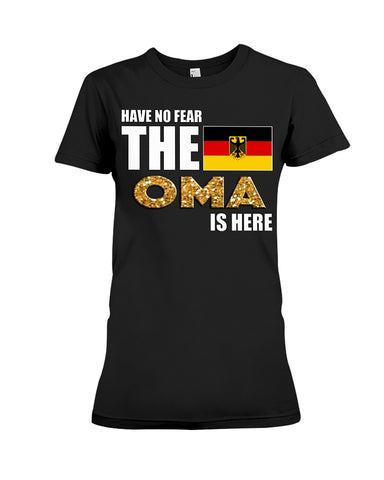 Have No Fear The Oma Is Here Limited Classic T-Shirt - Ladies Tee - Hoodie