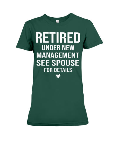 Retired Under New Management Limited Classic T-Shirt - Ladies Tee - Hoodie