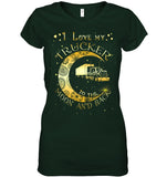 I Lover My Trucker Moon And Back T-Shirt - Ladies V-Neck - Ladies Tee