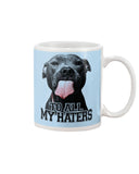 To All My Haters T-Shirt - Mug