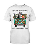 On A Dark Desert Highway T-Shirt - Guys Tee - Sweatshirt