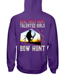 Real Girls Hunt Talented Girls Bow Hunt T-Shirt - Hoodie - Ladies Tee