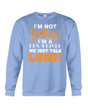 I'm Not Yelling, Just Talk Loud Limited Classic T-Shirt - Basketweave Tote Bag - Sweatshirt